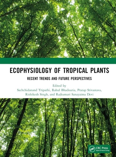 Ecophysiology of Tropical Plants Recent Trends and Future Perspectives