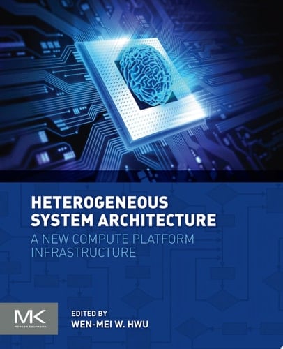 Heterogeneous System Architecture A New Compute Platform Infrastructure