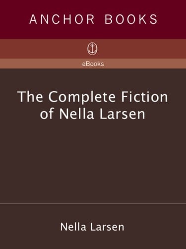 The Complete Fiction of Nella Larsen
