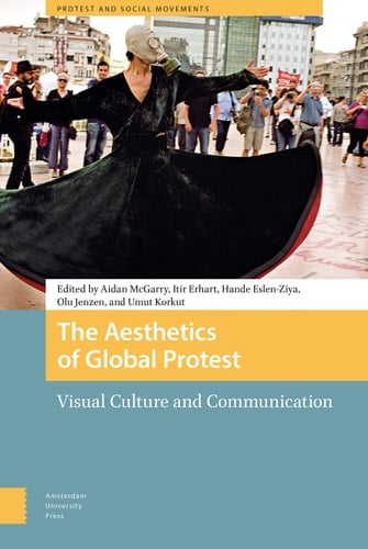 The Aesthetics of Global Protest Visual Culture and Communication