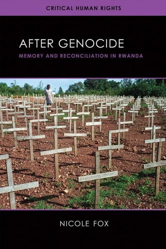 After Genocide Memory and Reconciliation in Rwanda