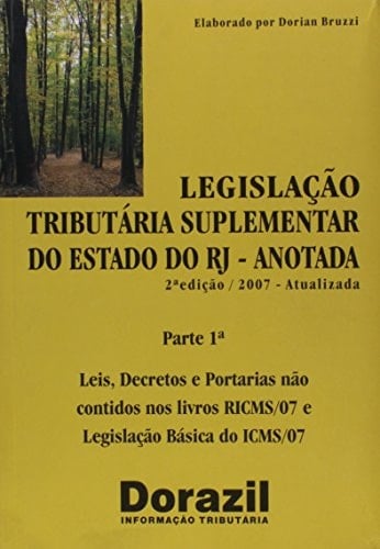 Legislação tributária suplementar do Estado do Rio de Janeiro: pt. 1a. Leis, decretos, portarias [não contidos nos livros RICMS