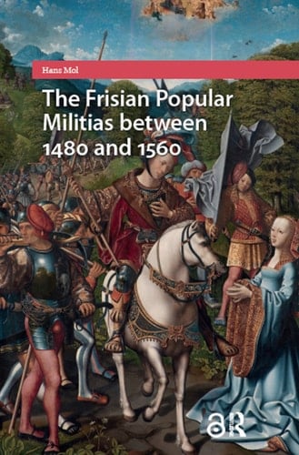 The Frisian Popular Militias between 1480 and 1560
