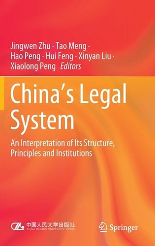 China's Legal System An Interpretation of Its Structure, Principles and Institutions