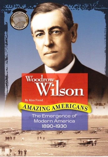 Woodrow Wilson The Emergence of Modern America 1890-1930