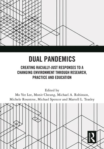 Dual Pandemics Creating Racially-Just Responses to a Changing Environment Through Research, Practice and Education