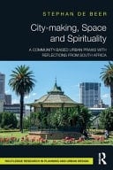 City-making, Space and Spirituality A Community-based Urban Praxis with Reflections from South Africa