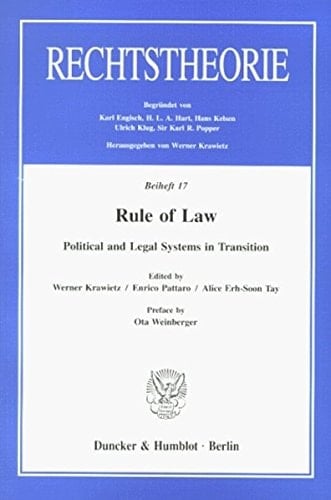 Rule of Law: Political and Legal Systems in Transition. Preface by Ota Weinberger (Rechtstheorie. Beihefte, 17)