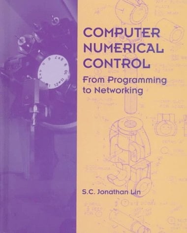 Computer Numerical Control From Programming to Networking