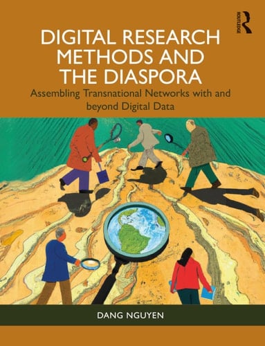 Digital Research Methods and the Diaspora Assembling Transnational Networks with and Beyond Digital Data