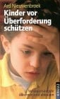 Kinder vor Überforderung schützen Versagensängste erkennen und abbauen