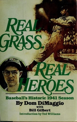Real Grass, Real Heroes Baseball's Historic 1941 Season