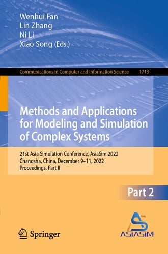 Methods and Applications for Modeling and Simulation of Complex Systems 21st Asia Simulation Conference, AsiaSim 2022, Changsha, China, December 9-11, 2022, Proceedings, Part II