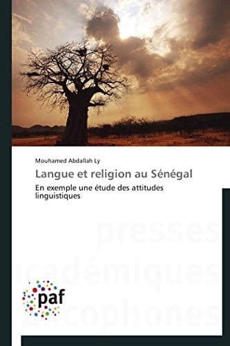 Langue et religion au Sénégal En exemple une étude des attitudes linguistiques