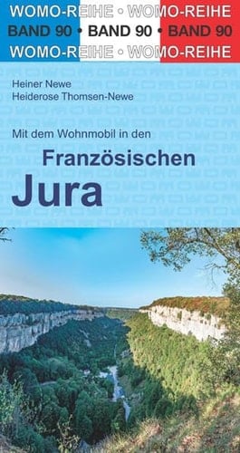 Mit dem Wohnmobil in den Französischen Jura die Anleitung für einen Erlebnisurlaub