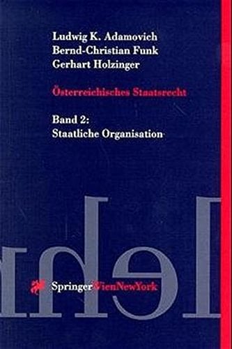 Österreichisches Staatsrecht Band 2: Staatliche Organisation