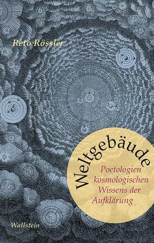 Weltgebäude Poetologien kosmologischen Wissens der Aufklärung