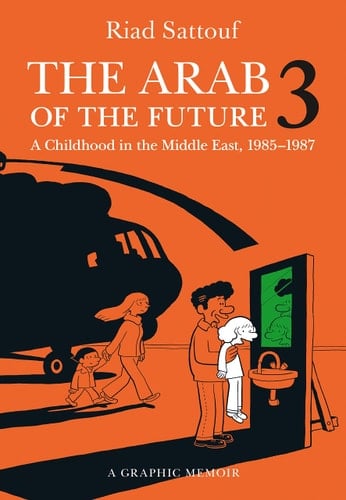 The Arab of the Future 3 A Childhood in the Middle East, 1985-1987