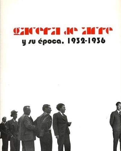 Gacetea de arte y su época 1932-1936