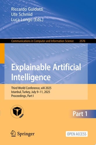 Explainable Artificial Intelligence Third World Conference, xAI 2025, Istanbul, Turkey, July 9–11, 2025, Proceedings, Part I