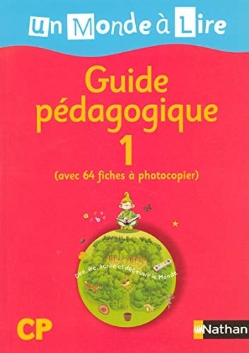 Un monde à lire CP Dire, lire écrire et découvrir le monde. commentaires pédagogiques des unités 1 à 4. Guide pédagogique 1