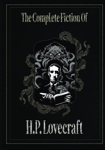 The Complete Fiction of H.P. Lovecraft