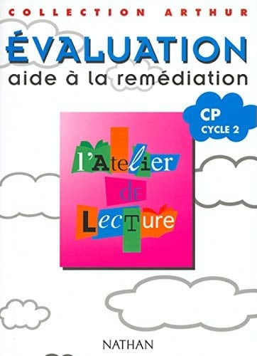 L'atelier de lecture CP. Evaluation, aide à la remédiation