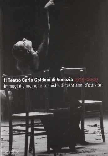 Il teatro Carlo Goldoni di Venezia 1979-2009