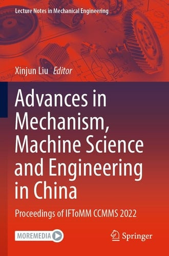 Advances in Mechanism, Machine Science and Engineering in China Proceedings of IFToMM CCMMS 2022