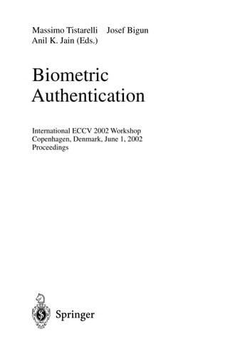 Biometric Authentication International ECCV 2002 Workshop Copenhagen, Denmark, June 1, 2002 Proceedings