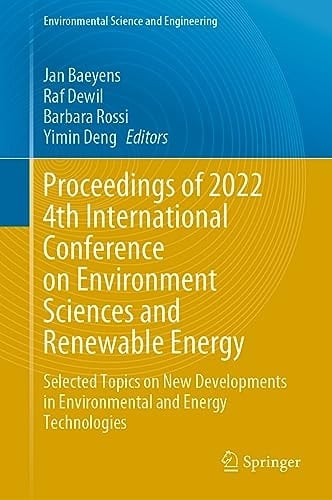 Proceedings of 2022 4th International Conference on Environment Sciences and Renewable Energy Selected Topics on New Developments in Environmental and Energy Technologies