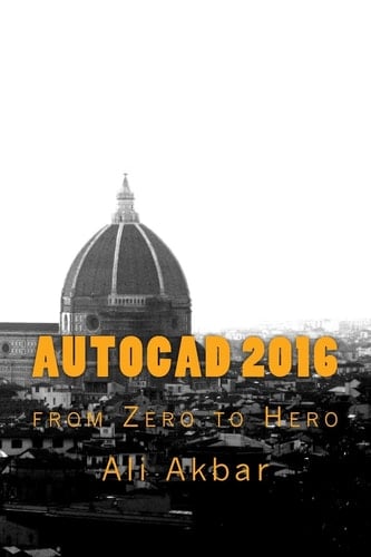 AutoCAD 2016 From Zero to Hero