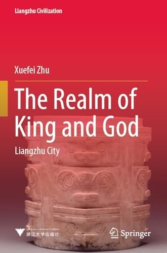 The Realm of King and God Liangzhu City