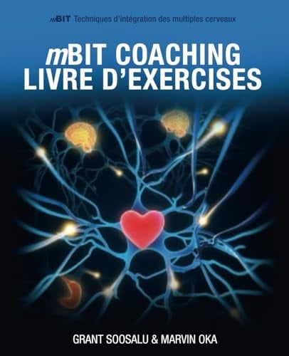 mBIT Coaching: Livre d’exercices et guide du facilitateur (Neurosciences - Neurocoaching - Neurothérapie) (French Edition)