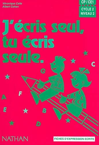 J'écris seul, tu écris seule fiches d'expression écrite CP/CE1