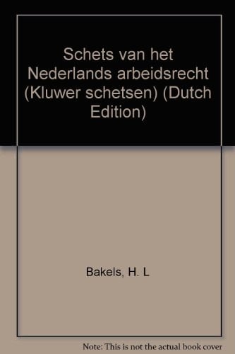 Schets van het Nederlands arbeidsrecht