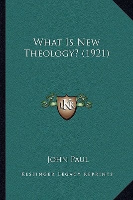 What Is New Theology? (1921)