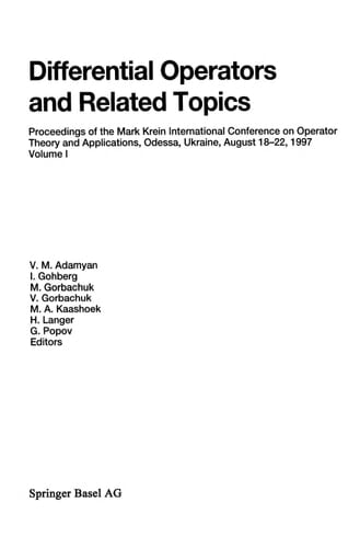 Differential Operators and Related Topics Proceedings of the Mark Krein International Conference on Operator Theory and Applications, Odessa, Ukraine, August 18–22, 1997 Volume I