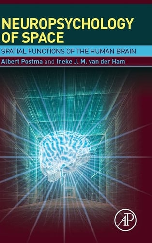 The Neuropsychology of Space Spatial Functions of the Human Brain