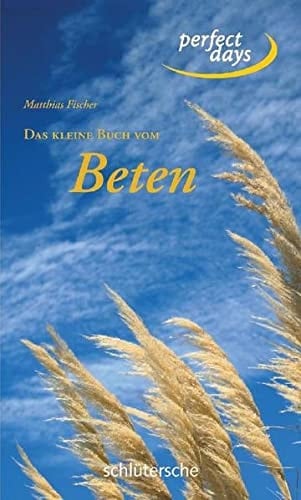 Das kleine Buch vom Beten
