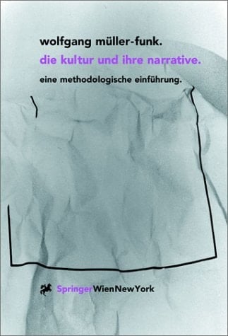 Die Kultur und ihre Narrative eine Einführung