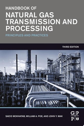 Handbook of Natural Gas Transmission and Processing Principles and Practices