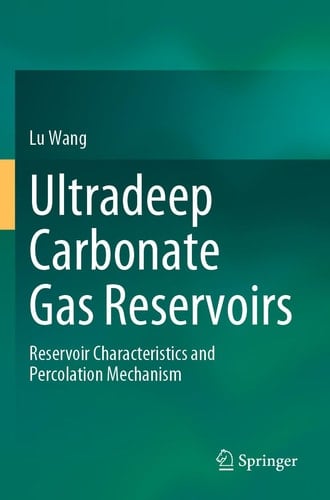 Ultradeep Carbonate Gas Reservoirs Reservoir Characteristics and Percolation Mechanism
