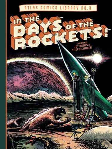 The Atlas Comics Library No. 3 In the Days of the Rockets!