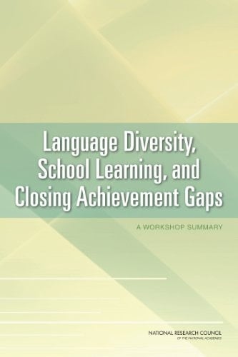 Language Diversity, School Learning, and Closing Achievement Gaps: A Workshop Summary
