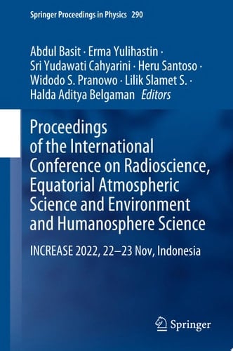 Proceedings of the International Conference on Radioscience, Equatorial Atmospheric Science and Environment and Humanosphere Science INCREASE 2022, 22-23 Nov, Indonesia