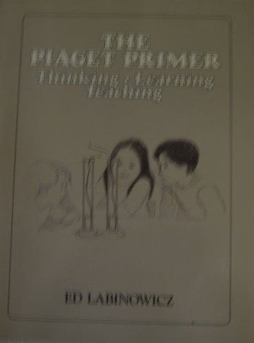 34104 THE PIAGET PRIMER: THINKING, LEARNING, TEACHING (INNOVATIVE LEARNING PRODUCTS)