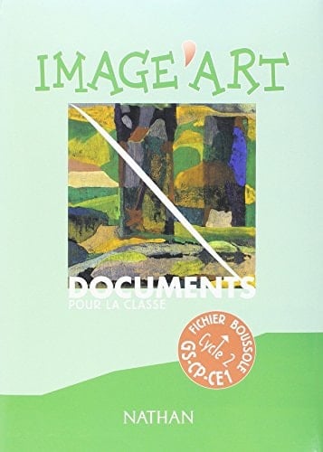 Image'Art Arts plastiques cycle 2 [Documents pour la classe GS-CP-CE1]