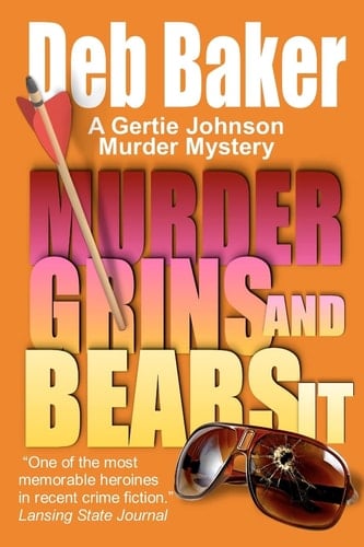 Murder Grins and Bears It A Gertie Johnson Murder Mystery
