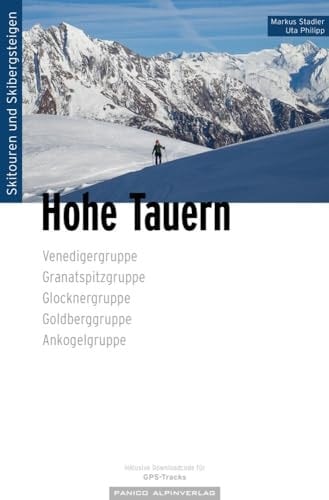 Hohe Tauern Venedigergruppe, Granatspitzgruppe, Glocknergruppe, Goldberggruppe, Ankogelgruppe